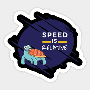 Speed is relative Sticker